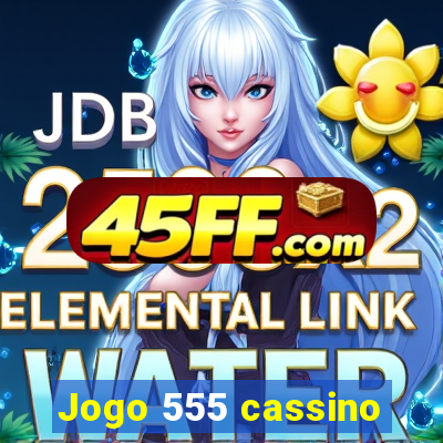 Jogo 555 cassino